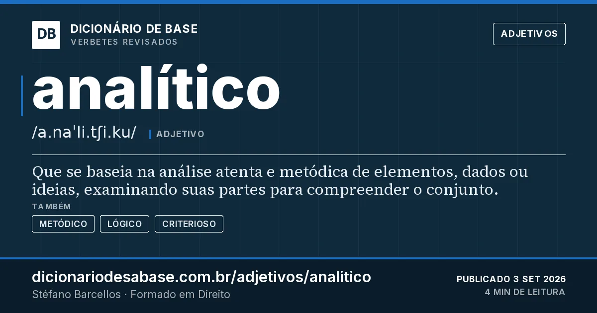 Cartão do verbete analítico: Que se baseia na análise atenta e metódica de elementos, dados ou ideias, examinando suas partes para compreender o…