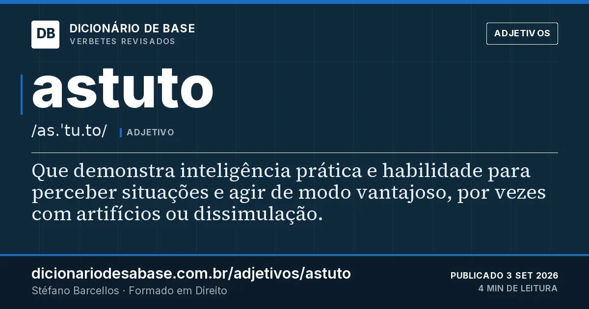 Cartão do verbete astuto: Que demonstra inteligência prática e habilidade para perceber situações e agir de modo vantajoso, por vezes com…