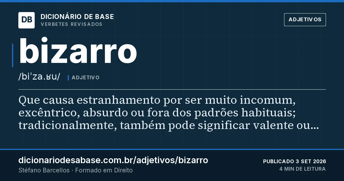 Cartão do verbete bizarro: Que causa estranhamento por ser muito incomum, excêntrico, absurdo ou fora dos padrões habituais; tradicionalmente…