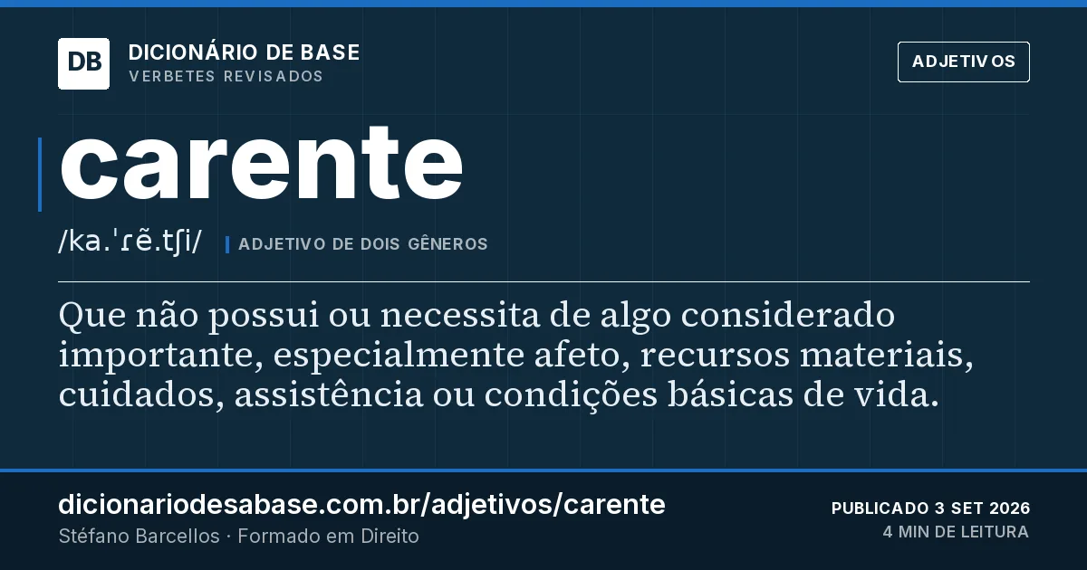 Cartão do verbete carente: Que não possui ou necessita de algo considerado importante, especialmente afeto, recursos materiais, cuidados…
