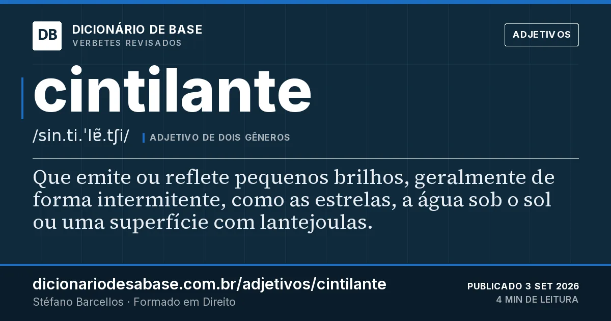 Cartão do verbete cintilante: Que emite ou reflete pequenos brilhos, geralmente de forma intermitente, como as estrelas, a água sob o sol ou uma…