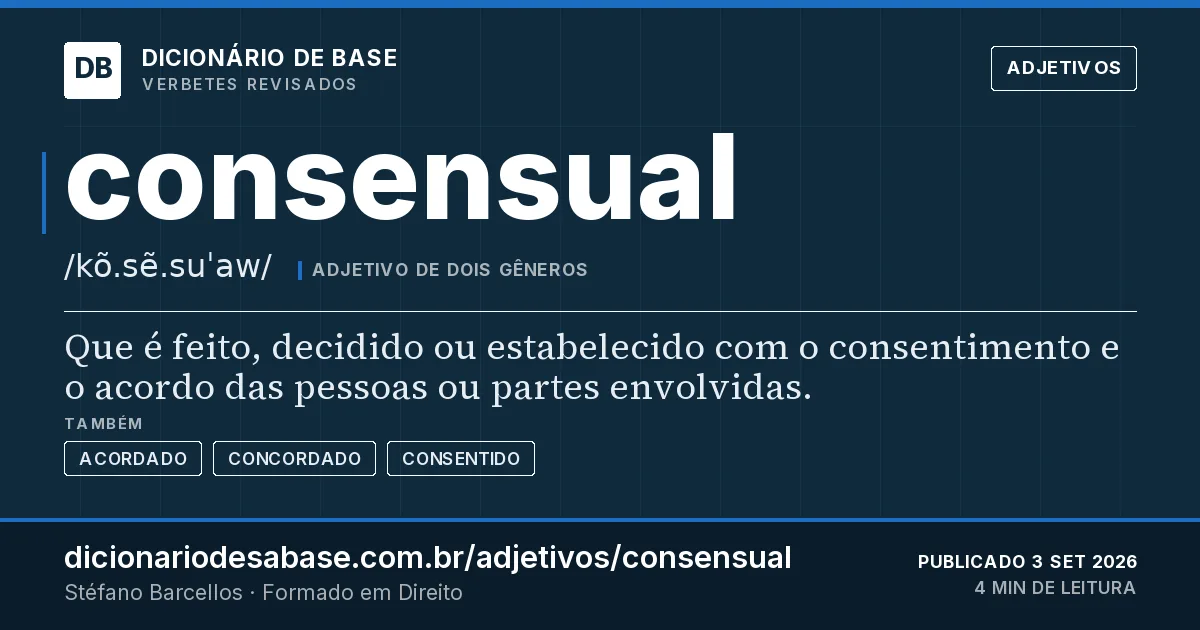 Cartão do verbete consensual: Que é feito, decidido ou estabelecido com o consentimento e o acordo das pessoas ou partes envolvidas.