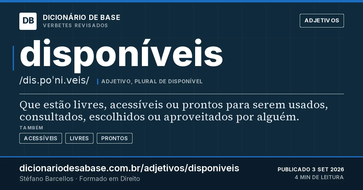 Cartão do verbete disponíveis: Que estão livres, acessíveis ou prontos para serem usados, consultados, escolhidos ou aproveitados por alguém.