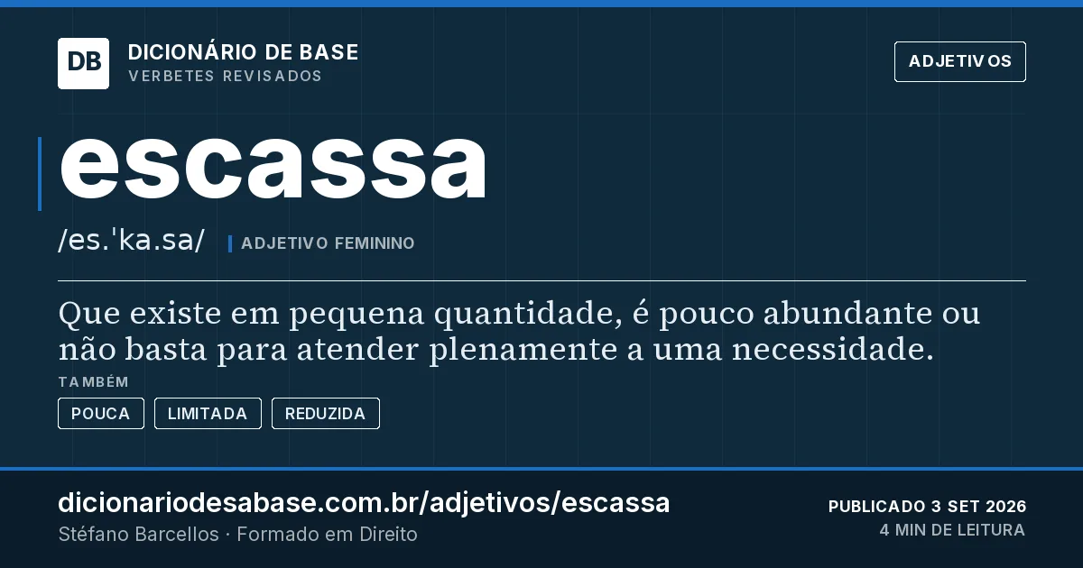 Cartão do verbete escassa: Que existe em pequena quantidade, é pouco abundante ou não basta para atender plenamente a uma necessidade.