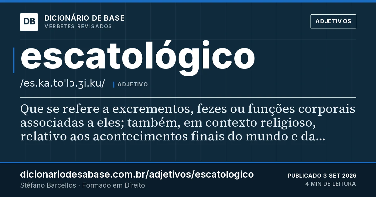 Cartão do verbete escatológico: Que se refere a excrementos, fezes ou funções corporais associadas a eles; também, em contexto religioso, relativo aos…