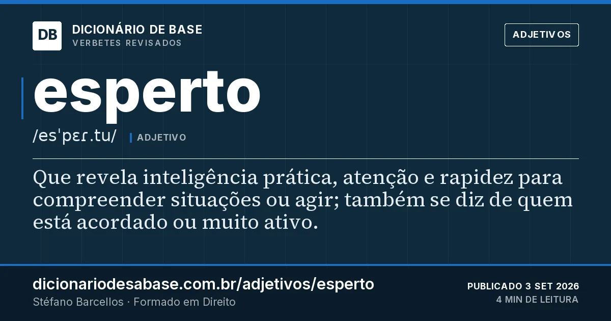 Cartão do verbete esperto: Que revela inteligência prática, atenção e rapidez para compreender situações ou agir; também se diz de quem está…