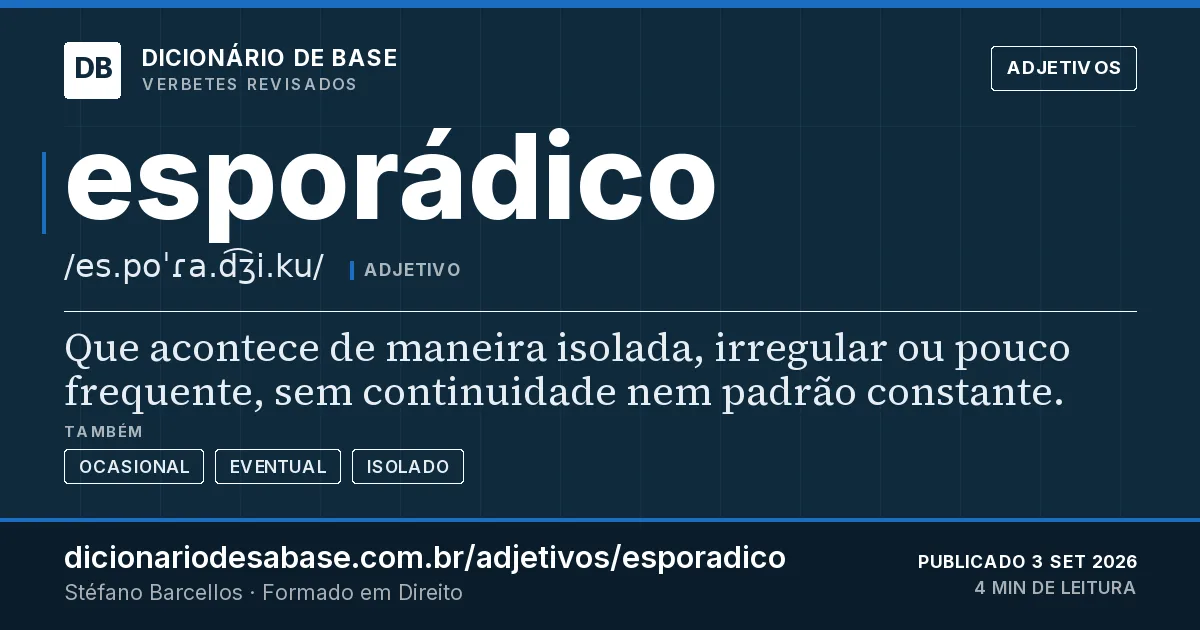 Cartão do verbete esporádico: Que acontece de maneira isolada, irregular ou pouco frequente, sem continuidade nem padrão constante.