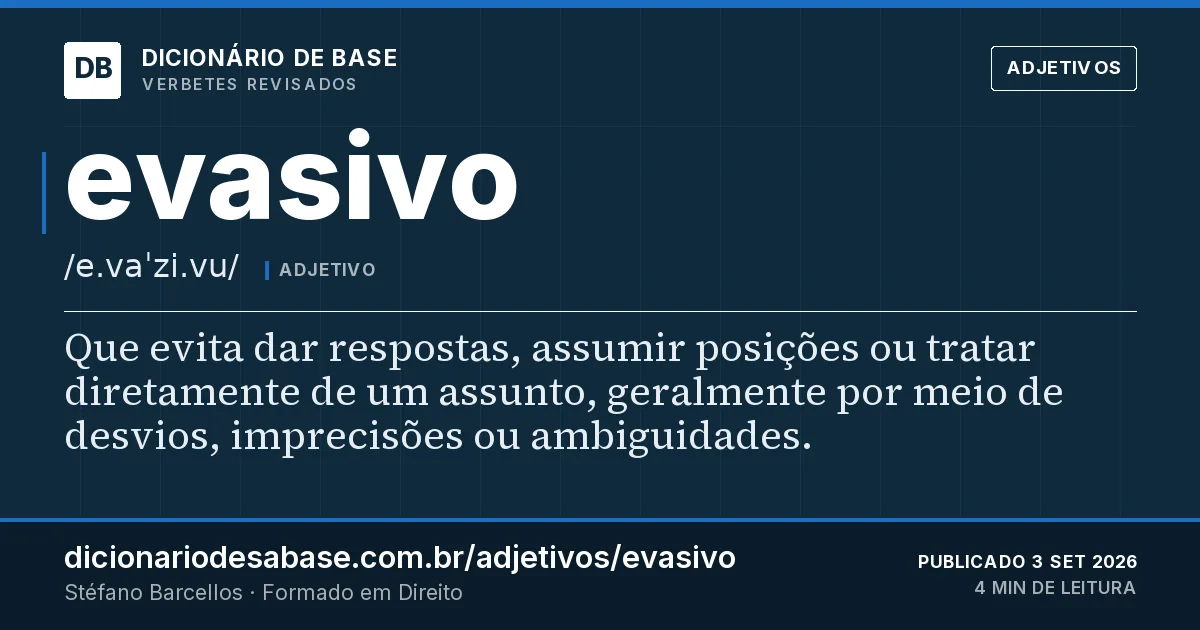 Cartão do verbete evasivo: Que evita dar respostas, assumir posições ou tratar diretamente de um assunto, geralmente por meio de desvios…