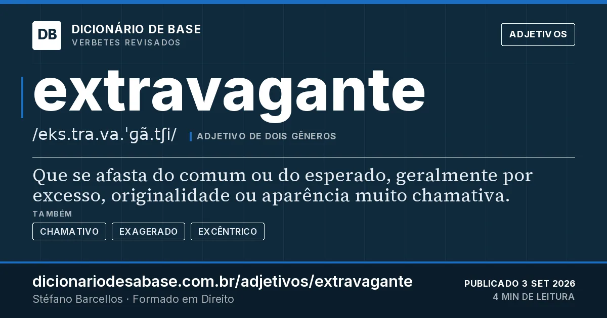 Cartão do verbete extravagante: Que se afasta do comum ou do esperado, geralmente por excesso, originalidade ou aparência muito chamativa.