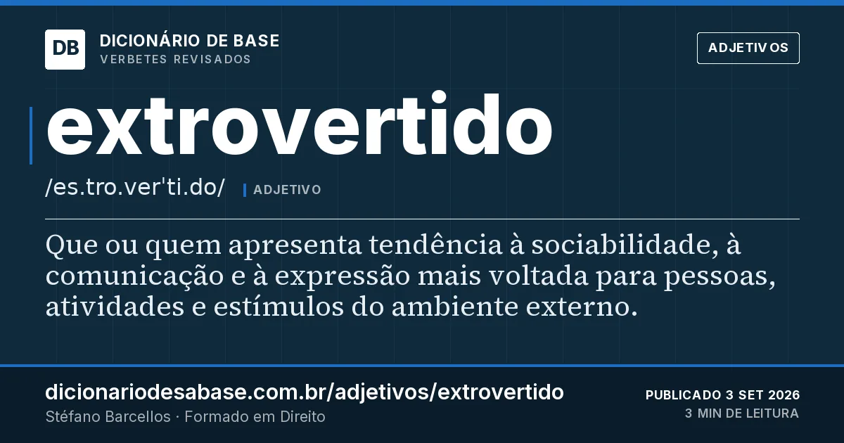 Cartão do verbete extrovertido: Que ou quem apresenta tendência à sociabilidade, à comunicação e à expressão mais voltada para pessoas, atividades e…