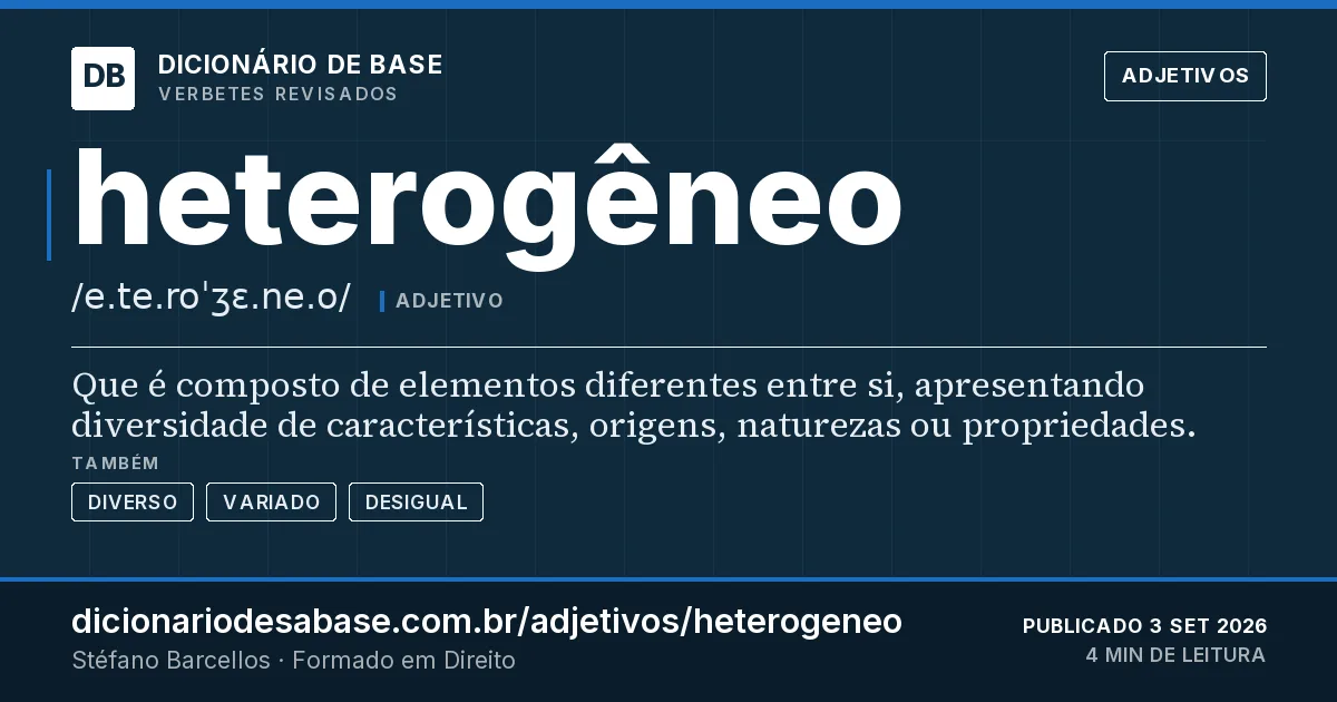Cartão do verbete heterogêneo: Que é composto de elementos diferentes entre si, apresentando diversidade de características, origens, naturezas ou…