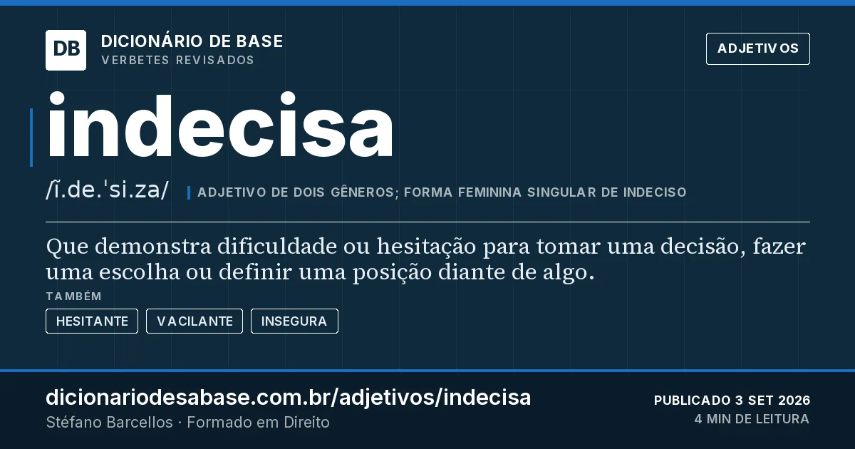 Cartão do verbete indecisa: Que demonstra dificuldade ou hesitação para tomar uma decisão, fazer uma escolha ou definir uma posição diante de algo.