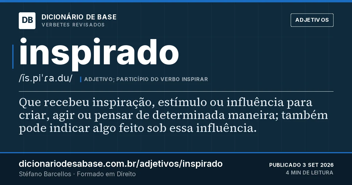 Cartão do verbete inspirado: Que recebeu inspiração, estímulo ou influência para criar, agir ou pensar de determinada maneira; também pode indicar…