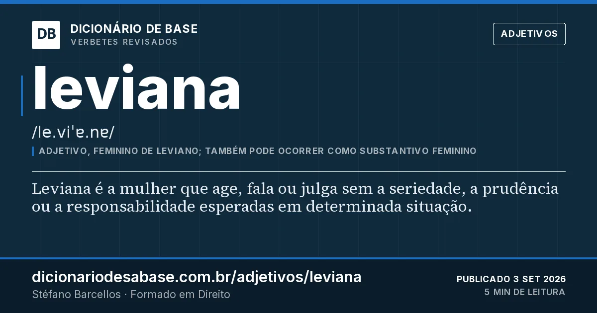 Cartão do verbete leviana: Leviana é a mulher que age, fala ou julga sem a seriedade, a prudência ou a responsabilidade esperadas em determinada…