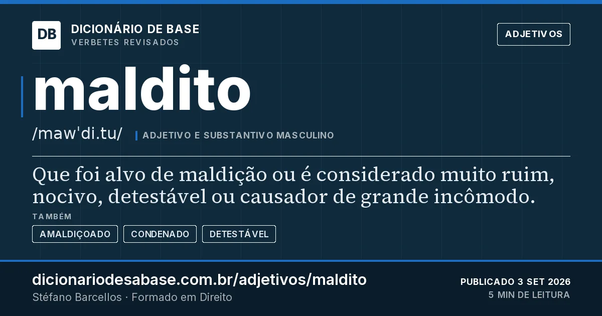 Cartão do verbete maldito: Que foi alvo de maldição ou é considerado muito ruim, nocivo, detestável ou causador de grande incômodo.
