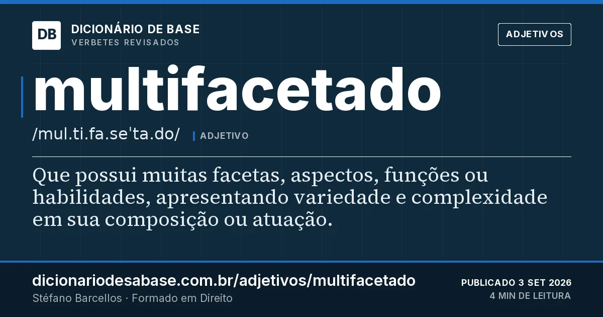 Cartão do verbete multifacetado: Que possui muitas facetas, aspectos, funções ou habilidades, apresentando variedade e complexidade em sua composição ou…