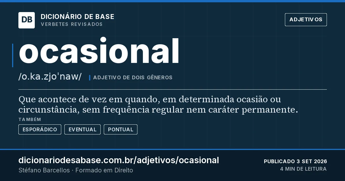 Cartão do verbete ocasional: Que acontece de vez em quando, em determinada ocasião ou circunstância, sem frequência regular nem caráter permanente.