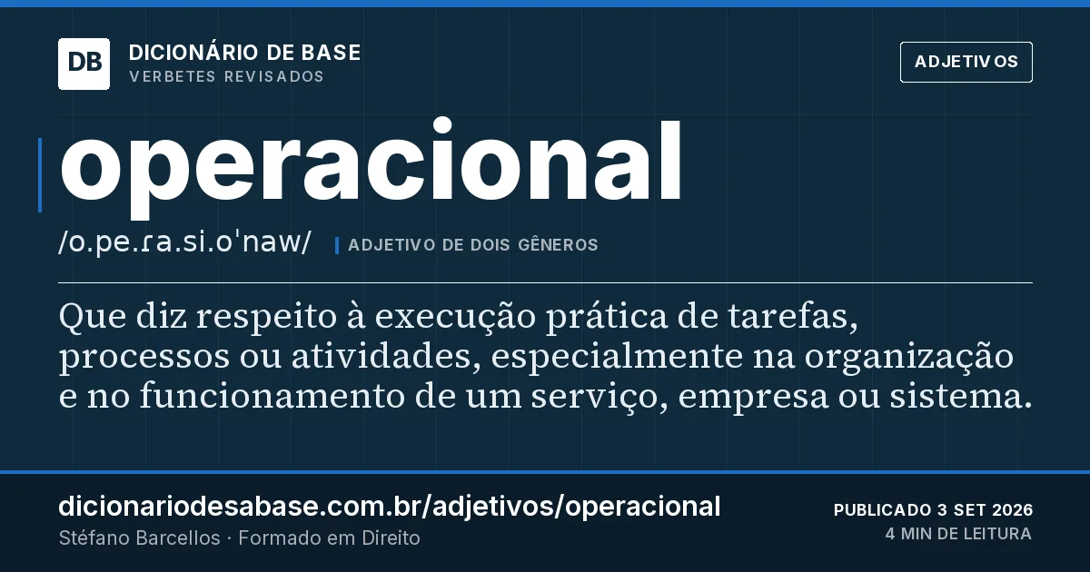 Cartão do verbete operacional: Que diz respeito à execução prática de tarefas, processos ou atividades, especialmente na organização e no…