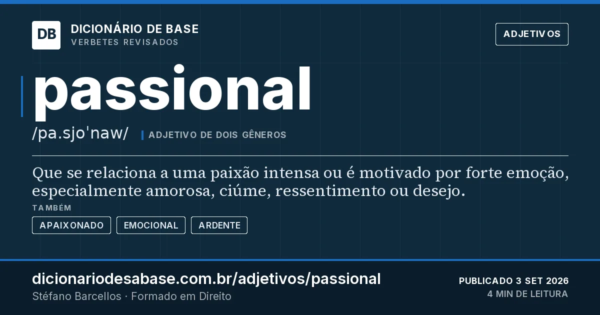 Cartão do verbete passional: Que se relaciona a uma paixão intensa ou é motivado por forte emoção, especialmente amorosa, ciúme, ressentimento ou…