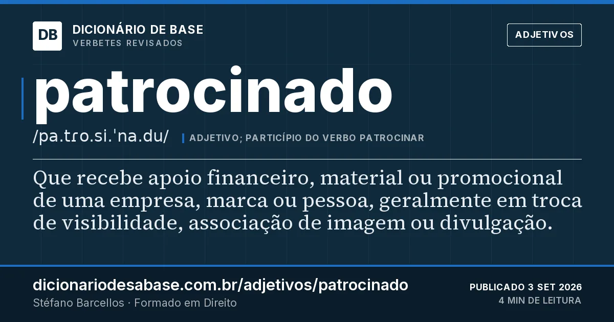 Cartão do verbete patrocinado: Que recebe apoio financeiro, material ou promocional de uma empresa, marca ou pessoa, geralmente em troca de…