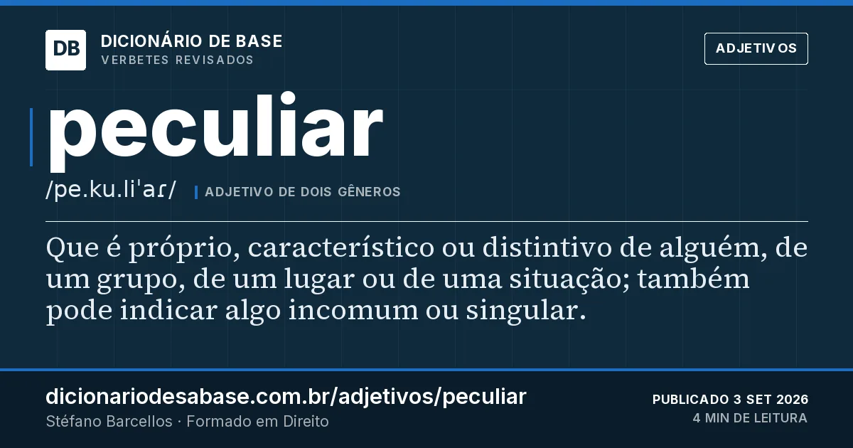 Cartão do verbete peculiar: Que é próprio, característico ou distintivo de alguém, de um grupo, de um lugar ou de uma situação; também pode indicar…