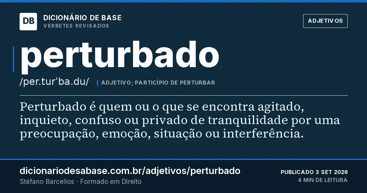 Cartão do verbete perturbado: Perturbado é quem ou o que se encontra agitado, inquieto, confuso ou privado de tranquilidade por uma preocupação…