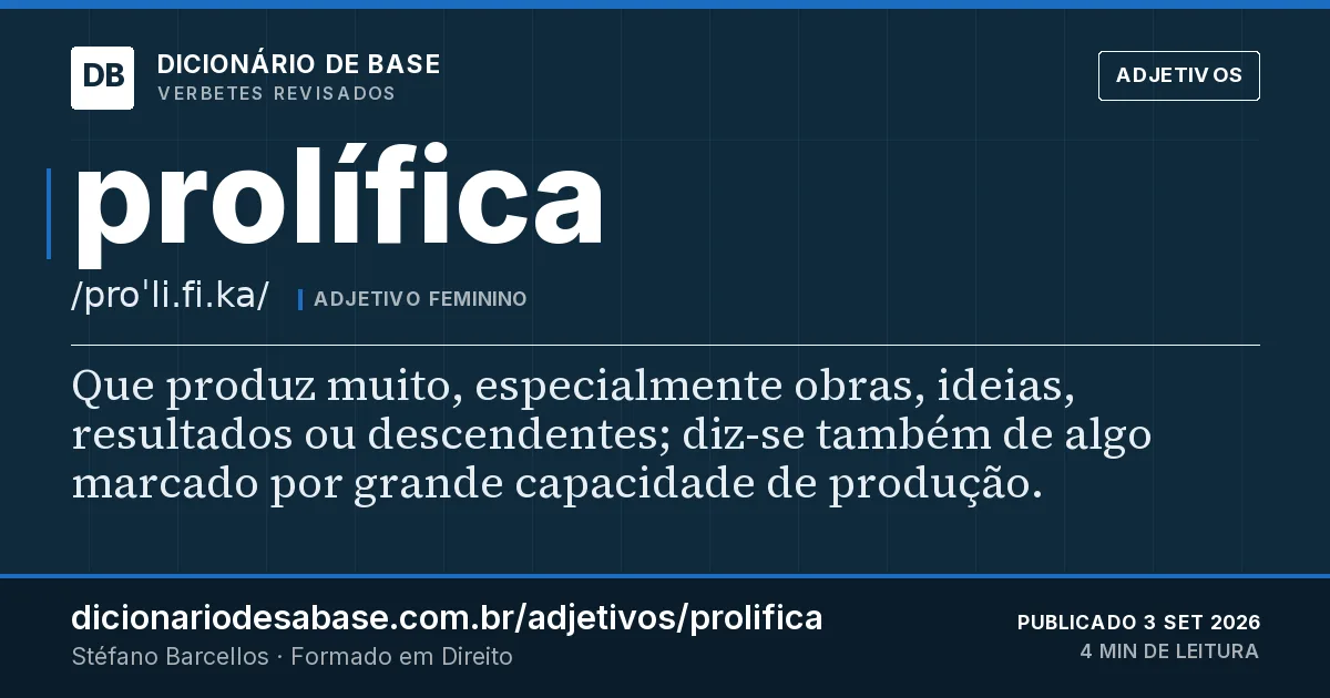 Cartão do verbete prolífica: Que produz muito, especialmente obras, ideias, resultados ou descendentes; diz-se também de algo marcado por grande…
