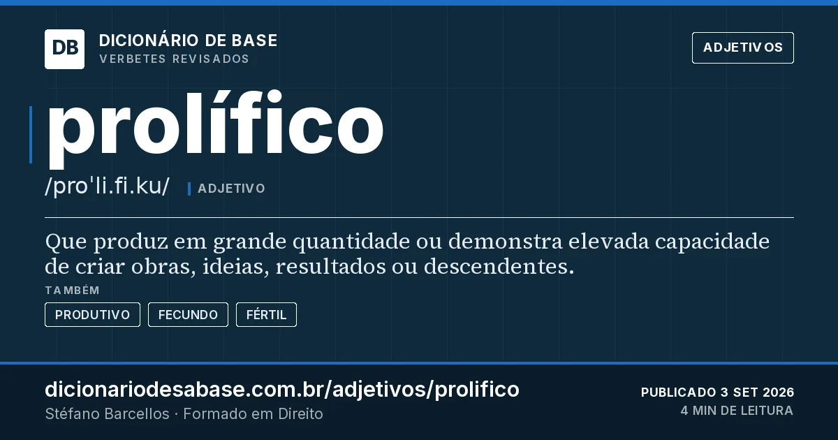 Cartão do verbete prolífico: Que produz em grande quantidade ou demonstra elevada capacidade de criar obras, ideias, resultados ou descendentes.
