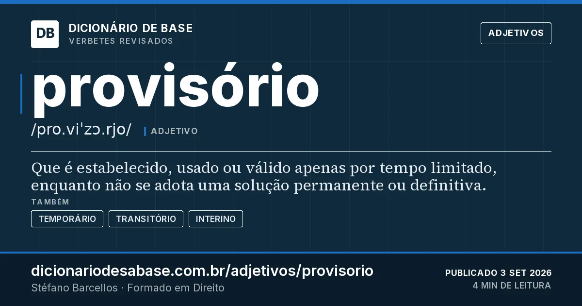 Cartão do verbete provisório: Que é estabelecido, usado ou válido apenas por tempo limitado, enquanto não se adota uma solução permanente ou…