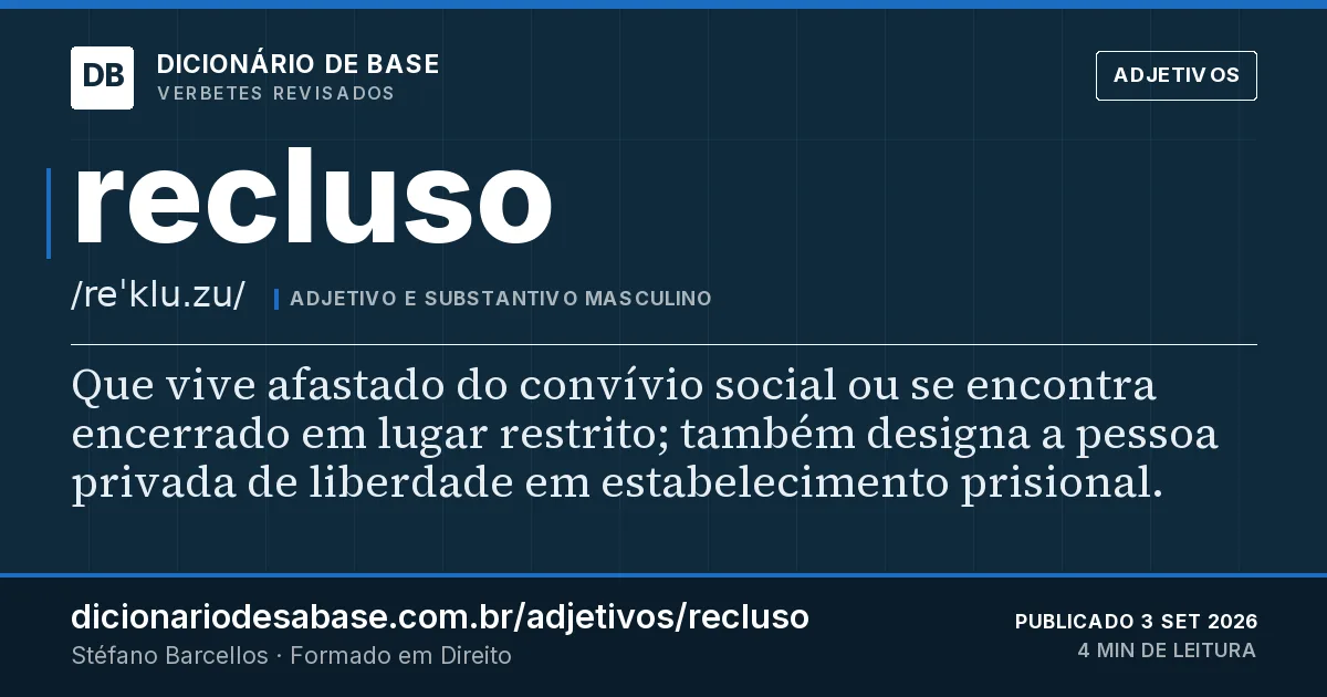 Cartão do verbete recluso: Que vive afastado do convívio social ou se encontra encerrado em lugar restrito; também designa a pessoa privada de…