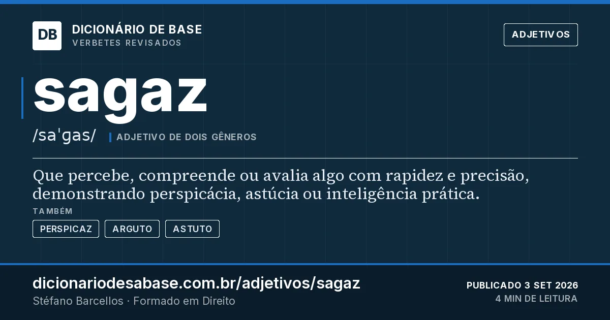 Cartão do verbete sagaz: Que percebe, compreende ou avalia algo com rapidez e precisão, demonstrando perspicácia, astúcia ou inteligência…