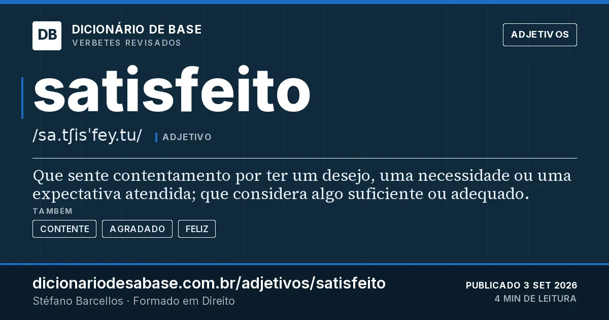 Cartão do verbete satisfeito: Que sente contentamento por ter um desejo, uma necessidade ou uma expectativa atendida; que considera algo suficiente…