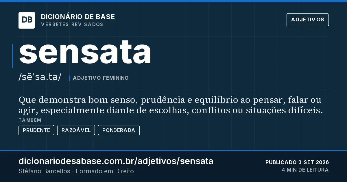Cartão do verbete sensata: Que demonstra bom senso, prudência e equilíbrio ao pensar, falar ou agir, especialmente diante de escolhas, conflitos…
