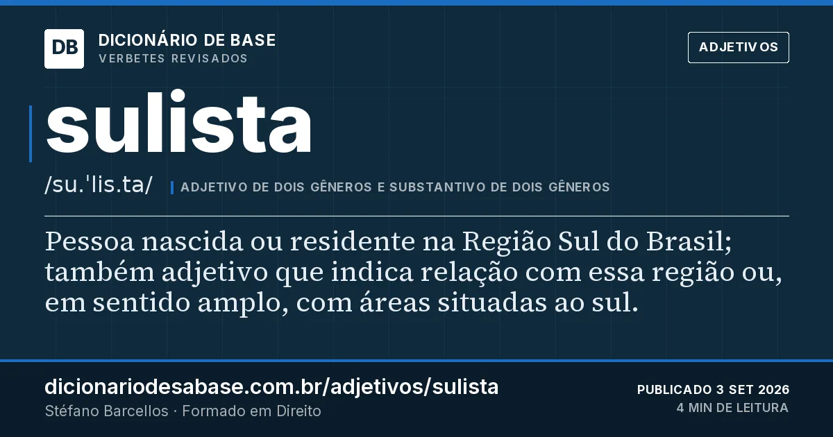 Cartão do verbete sulista: Pessoa nascida ou residente na Região Sul do Brasil; também adjetivo que indica relação com essa região ou, em sentido…
