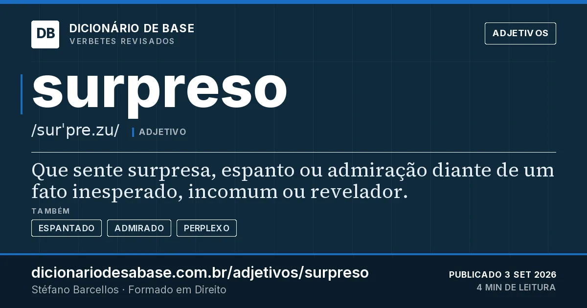 Cartão do verbete surpreso: Que sente surpresa, espanto ou admiração diante de um fato inesperado, incomum ou revelador.