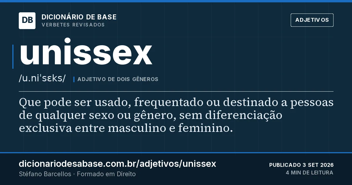 Cartão do verbete unissex: Que pode ser usado, frequentado ou destinado a pessoas de qualquer sexo ou gênero, sem diferenciação exclusiva entre…