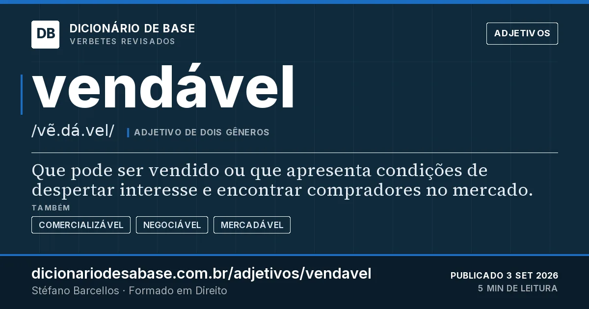 Cartão do verbete vendável: Que pode ser vendido ou que apresenta condições de despertar interesse e encontrar compradores no mercado.