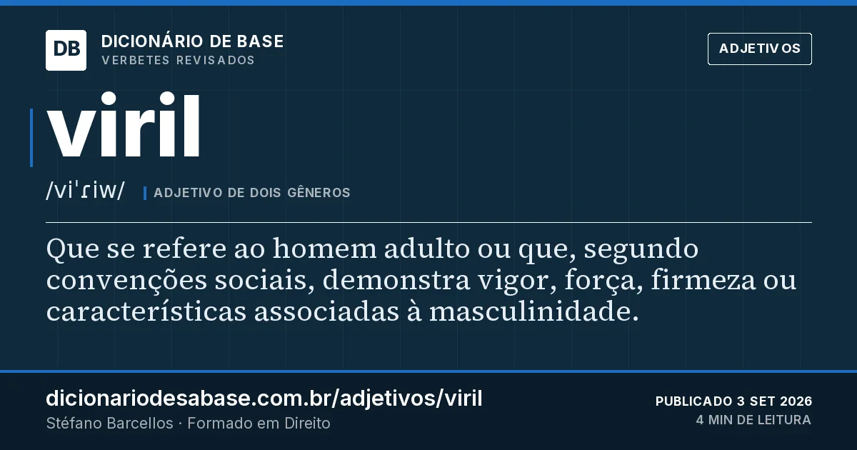 Cartão do verbete viril: Que se refere ao homem adulto ou que, segundo convenções sociais, demonstra vigor, força, firmeza ou características…