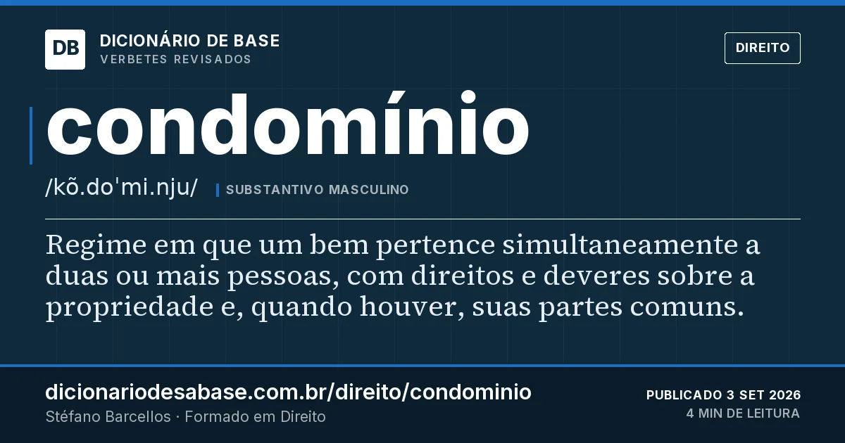 Cartão do verbete condomínio: Regime em que um bem pertence simultaneamente a duas ou mais pessoas, com direitos e deveres sobre a propriedade e…