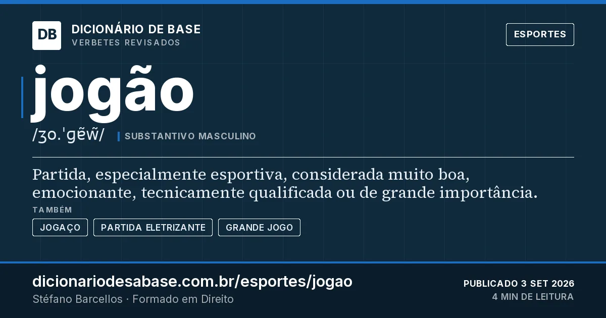 Cartão do verbete jogão: Partida, especialmente esportiva, considerada muito boa, emocionante, tecnicamente qualificada ou de grande importância.