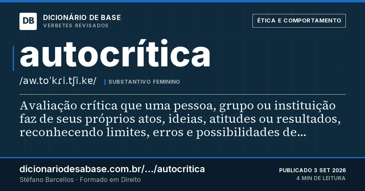 Cartão do verbete autocrítica: Avaliação crítica que uma pessoa, grupo ou instituição faz de seus próprios atos, ideias, atitudes ou resultados…
