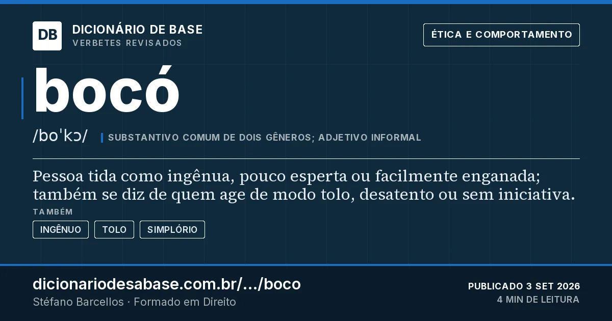 Cartão do verbete bocó: Pessoa tida como ingênua, pouco esperta ou facilmente enganada; também se diz de quem age de modo tolo, desatento ou…