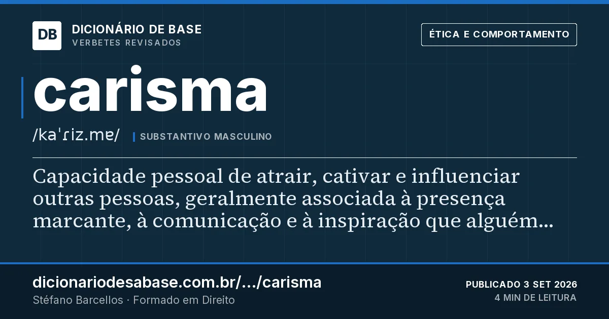 Cartão do verbete carisma: Capacidade pessoal de atrair, cativar e influenciar outras pessoas, geralmente associada à presença marcante, à…