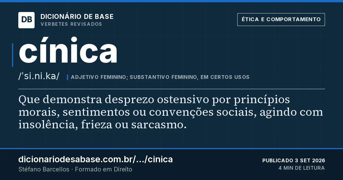 Cartão do verbete cínica: Que demonstra desprezo ostensivo por princípios morais, sentimentos ou convenções sociais, agindo com insolência…