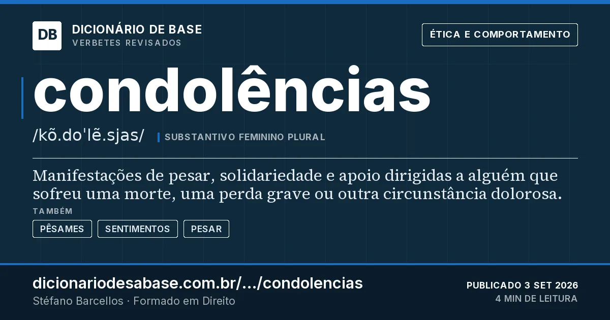 Cartão do verbete condolências: Manifestações de pesar, solidariedade e apoio dirigidas a alguém que sofreu uma morte, uma perda grave ou outra…