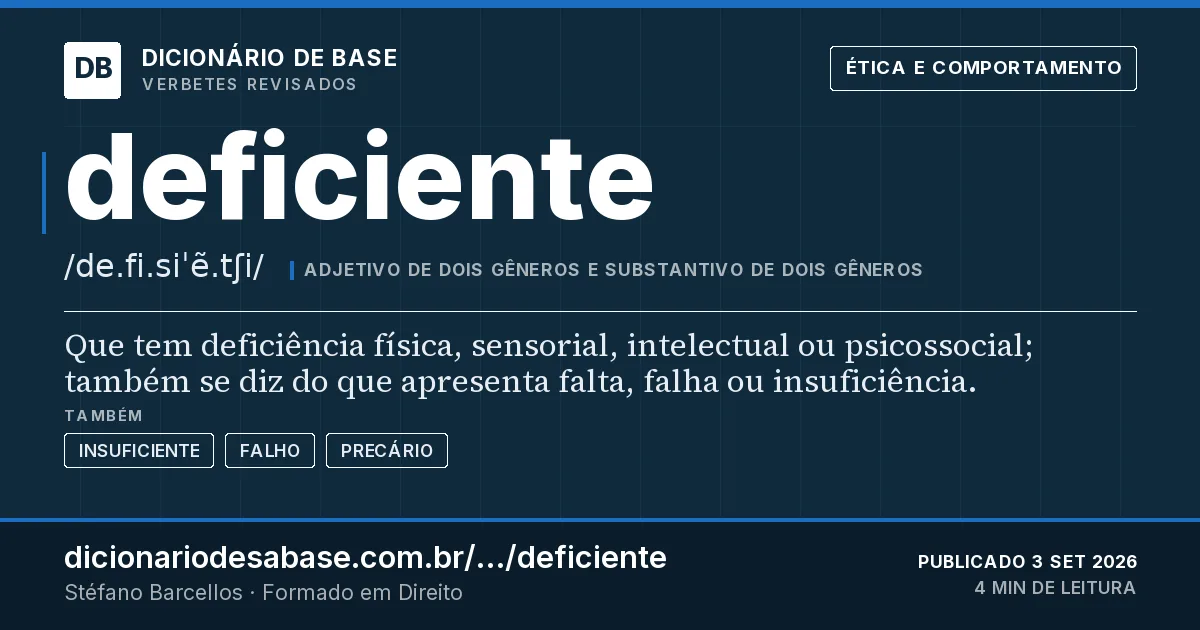 Cartão do verbete deficiente: Que tem deficiência física, sensorial, intelectual ou psicossocial; também se diz do que apresenta falta, falha ou…