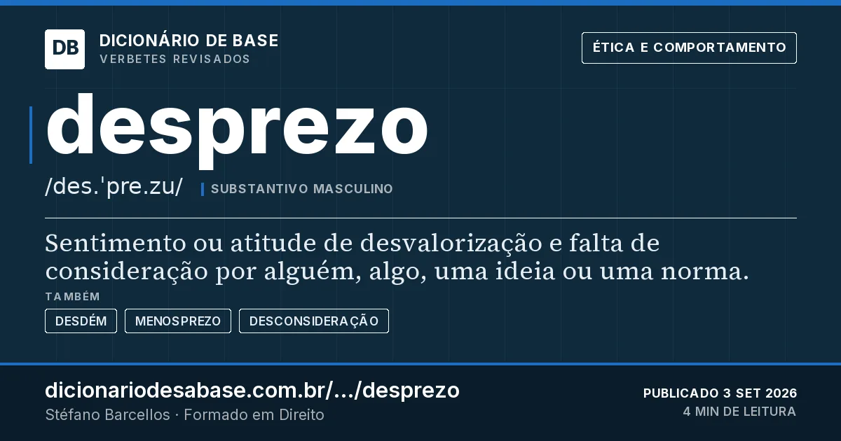 Cartão do verbete desprezo: Sentimento ou atitude de desvalorização e falta de consideração por alguém, algo, uma ideia ou uma norma.