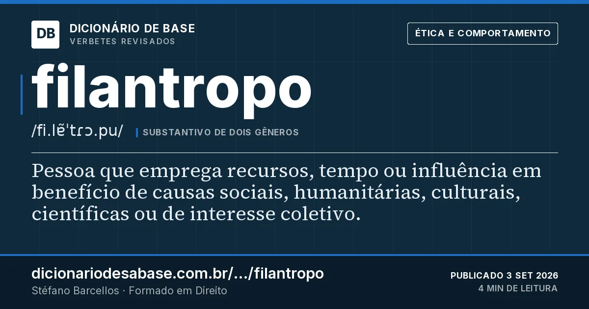 Cartão do verbete filantropo: Pessoa que emprega recursos, tempo ou influência em benefício de causas sociais, humanitárias, culturais, científicas…