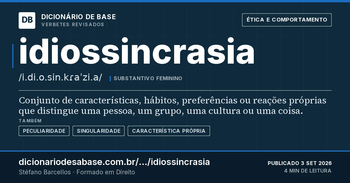 Cartão do verbete idiossincrasia: Conjunto de características, hábitos, preferências ou reações próprias que distingue uma pessoa, um grupo, uma cultura…