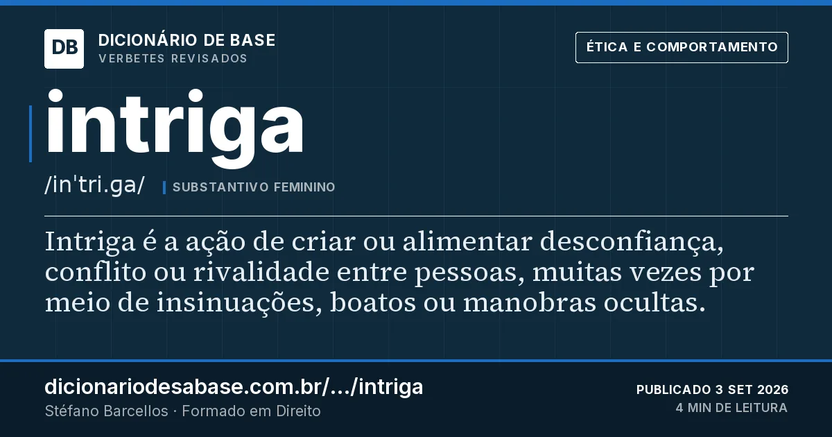 Cartão do verbete intriga: Intriga é a ação de criar ou alimentar desconfiança, conflito ou rivalidade entre pessoas, muitas vezes por meio de…